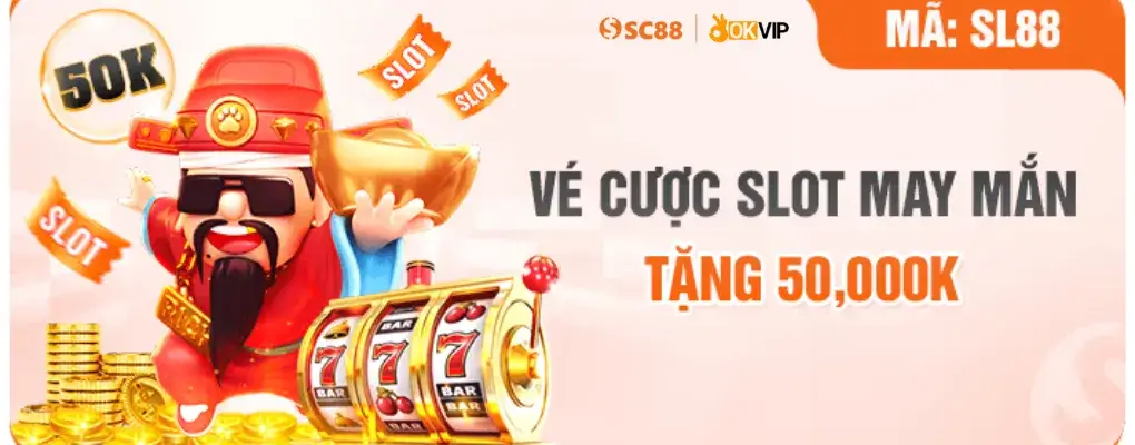 SC88 vip vé cược slot may mắn tặng đến 5000k
